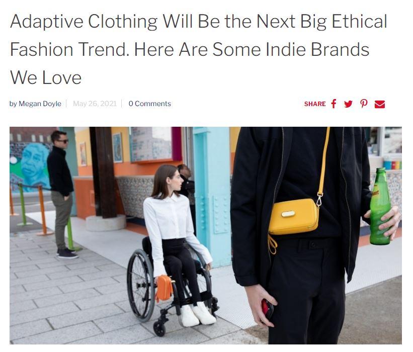 Adaptive Clothing Will Be the Next Big Ethical Fashion Trend. Here Are Some Indie Brands We Love Adaptive Clothing Will Be the Next Big Ethical Fashion Trend. Here Are Some Indie Brands We Love